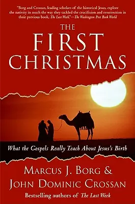 Prvé Vianoce: Prvé Vianoce: Čo evanjeliá skutočne hovoria o Ježišovom narodení - The First Christmas: What the Gospels Really Teach about Jesus's Birth