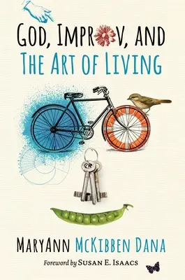Boh, improvizácia a umenie žiť - God, Improv, and the Art of Living