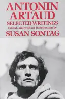 Antonin Artaud: Vybrané spisy - Antonin Artaud: Selected Writings