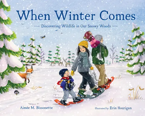 Keď príde zima: Objavovanie divokej prírody v našich zasnežených lesoch - When Winter Comes: Discovering Wildlife in Our Snowy Woods