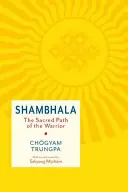 Šambala: Posvätná cesta bojovníka - Shambhala: The Sacred Path of the Warrior
