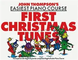 John Thompson's Piano Course First Christmas Tunes - Prvé vianočné melódie - John Thompson's Piano Course First Christmas Tunes - First Christmas Tunes