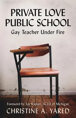 Súkromná láska, verejná škola: Homosexuálny učiteľ pod paľbou - Private Love, Public School: Gay Teacher Under Fire