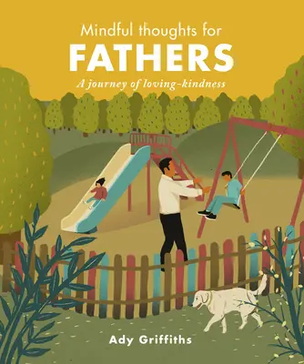 Rozumné myšlienky pre otcov: Cesta za láskou a dobrotou - Mindful Thoughts for Fathers: A Journey of Loving-Kindness