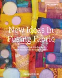 Nové nápady pri spájaní látok - rezanie, lepenie a tvorba značiek pomocou spájkovačky - New Ideas in Fusing Fabric - Cutting, bonding and mark-making with the soldering iron