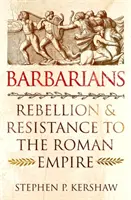 Barbari - vzbura a odpor voči Rímskej ríši - Barbarians - Rebellion and Resistance to the Roman Empire