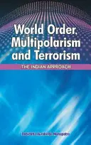 Svetový poriadok, multipolarizmus a terorizmus: Indický prístup - World Order, Multipolarism and Terrorism: The Indian Approach