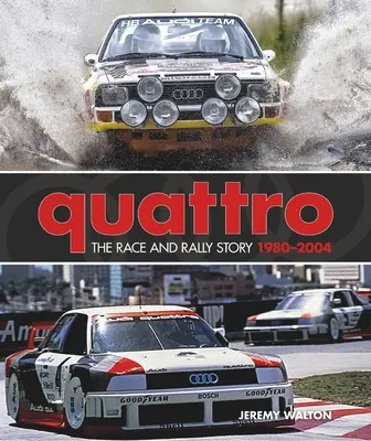 Quattro: Príbeh pretekov a rallye: 1980-2004 - Quattro: The Race and Rally Story: 1980-2004