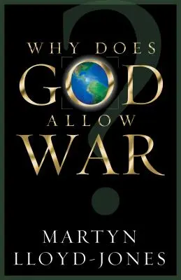 Prečo Boh dopúšťa vojnu? - Why Does God Allow War?