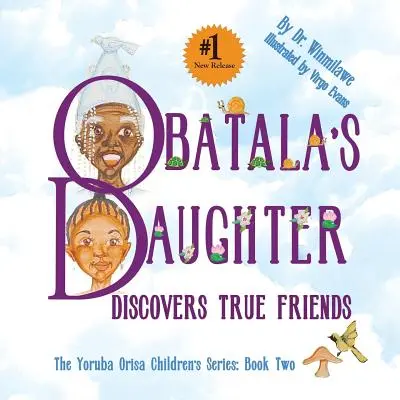 Obatalova dcéra objavuje skutočných priateľov - Obatala's Daughter Discovers True Friends