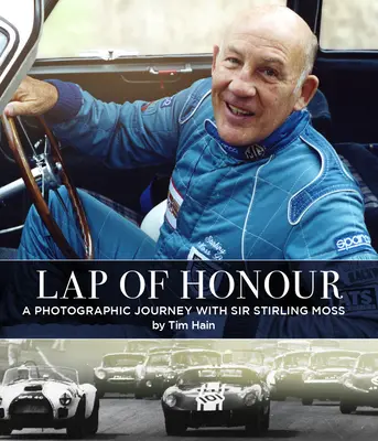Lap of Honour: Fotografická cesta so Sirom Stirlingom Mossom - Lap of Honour: A Photographic Journey with Sir Stirling Moss