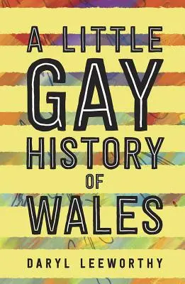 Malé homosexuálne dejiny Walesu - A Little Gay History of Wales