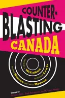 Counterblasting Canada: Marshall McLuhan, Wyndham Lewis, Wilfred Watson a Sheila Watsonová - Counterblasting Canada: Marshall McLuhan, Wyndham Lewis, Wilfred Watson, and Sheila Watson