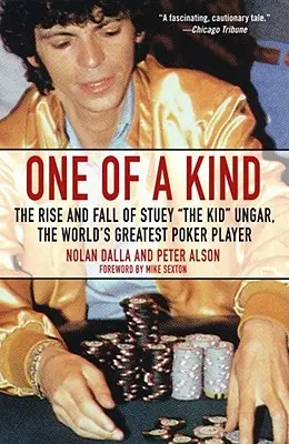 Jediný svojho druhu: Ungar, najlepší hráč pokru na svete: Vzostup a pád Stueyho “, the Kid - One of a Kind: The Rise and Fall of Stuey ', the Kid', Ungar, the World's Greatest Poker Player