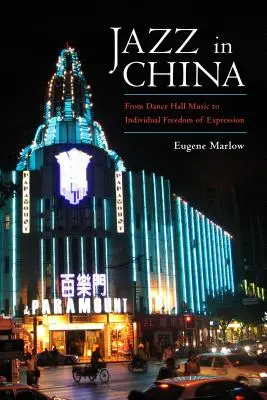 Jazz v Číne: Od tanečnej hudby k slobode prejavu jednotlivca - Jazz in China: From Dance Hall Music to Individual Freedom of Expression