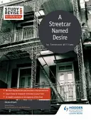 Štúdium a opakovanie pre As/A-Level: Tramvaj do stanice Túžba - Study and Revise for As/A-Level: A Streetcar Named Desire