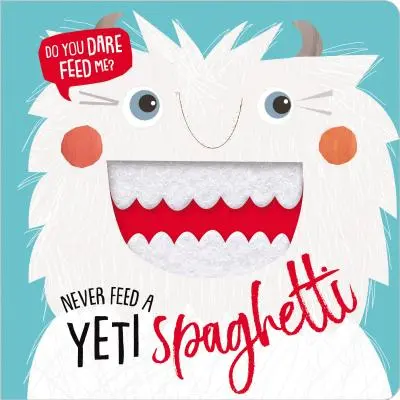Nikdy nekŕmte yetiho špagetami - Never Feed a Yeti Spaghetti