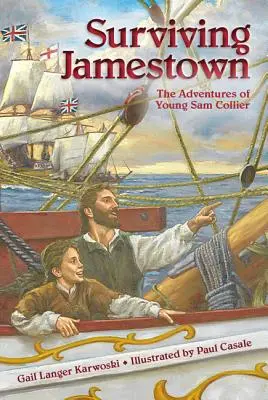 Prežiť Jamestown: Dobrodružstvá mladého Sama Colliera - Surviving Jamestown: The Adventures of Young Sam Collier