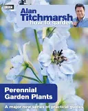 Alan Titchmarsh Ako na záhradu: Záhradné trvalky - Alan Titchmarsh How to Garden: Perennial Garden Plants