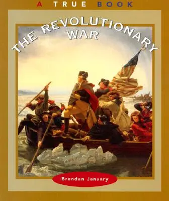 Revolučná vojna (Pravdivá kniha: Americké dejiny) - The Revolutionary War (a True Book: American History)