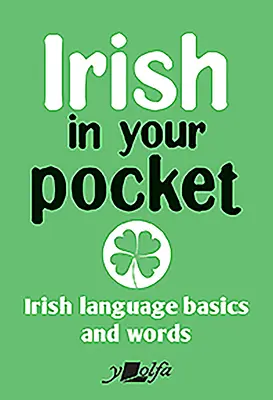 Írčina do vrecka: Základy írskeho jazyka a slovíčka - Irish in Your Pocket: Irish Language Basics and Words