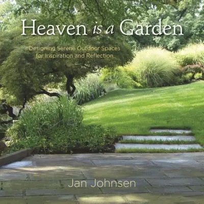 Nebo je záhrada: Dizajn pokojných vonkajších priestorov na inšpiráciu a premýšľanie - Heaven Is a Garden: Designing Serene Outdoor Spaces for Inspiration and Reflection