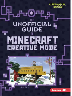 Neoficiálny sprievodca kreatívnym režimom Minecraft - The Unofficial Guide to Minecraft Creative Mode