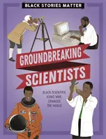 Na čiernych príbehoch záleží: Prelomoví vedci - Black Stories Matter: Groundbreaking Scientists