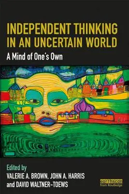 Nezávislé myslenie v neistom svete: Vlastná myseľ - Independent Thinking in an Uncertain World: A Mind of One's Own