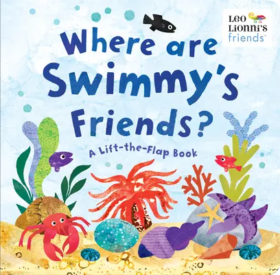 Kde sú Plavčíkovi kamaráti? Knižka so zdvíhacími klapkami (A Lift-The-Flap Book) - Where Are Swimmy's Friends?: A Lift-The-Flap Book
