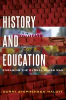 História a vzdelávanie: Zapojenie sa do globálnej triednej vojny - History and Education: Engaging the Global Class War