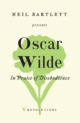 Chvála neposlušnosti: Duša človeka v socializme a iné spisy - In Praise of Disobedience: The Soul of Man Under Socialism and Other Writings