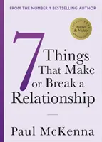 Sedem vecí, ktoré vytvárajú alebo rozbíjajú vzťah - Seven Things That Make or Break a Relationship