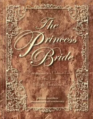 Princezná nevesta: Morgenstern: klasický príbeh o skutočnej láske a dobrodružstve - The Princess Bride: S. Morgenstern's Classic Tale of True Love and High Adventure