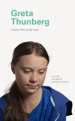 Greta Thunbergová: O pravde, odvahe a záchrane našej planéty - Greta Thunberg: On Truth, Courage, and Saving Our Planet