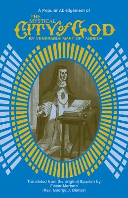 Mystické Božie mesto: A Popular Abridgment (Populárne skrátené vydanie) - The Mystical City of God: A Popular Abridgment