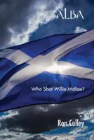 Alba: Kto zastrelil Willieho McRae? - Alba: Who Shot Willie McRae?