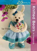 20 na pletenie: Pletené medvede - všetky oblečené! - 20 to Knit: Knitted Bears - All Dressed Up!