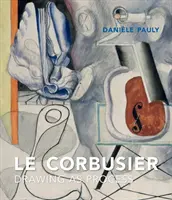 Le Corbusier: Kresba ako proces - Le Corbusier: Drawing as Process