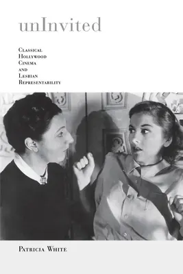 Nepozvaný: Klasický hollywoodsky film a reprezentatívnosť lesbičiek - Uninvited: Classical Hollywood Cinema and Lesbian Representability