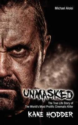 Odhalené: Skutočný príbeh najplodnejšieho filmového vraha na svete - Unmasked: The True Story of the World's Most Prolific, Cinematic Killer