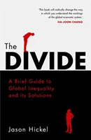 Divide - Stručný sprievodca globálnou nerovnosťou a jej riešeniami - Divide - A Brief Guide to Global Inequality and its Solutions