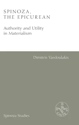 Spinoza, epikurejec: Autorita a užitočnosť v materializme - Spinoza, the Epicurean: Authority and Utility in Materialism