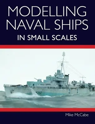 Modelovanie námorných lodí v malých mierkach - Modelling Naval Ships in Small Scales