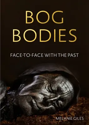 Telá močiara: Tvárou v tvár minulosti - Bog bodies: Face to face with the past