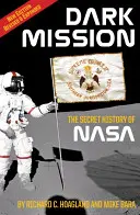Temná misia: Tajné dejiny NASA, rozšírené a prepracované vydanie - Dark Mission: The Secret History of Nasa, Enlarged and Revised Edition