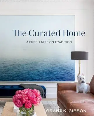 Kuriózny domov: Svieži pohľad na tradície - The Curated Home: A Fresh Take on Tradition