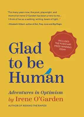 Som rád, že som človek: (Kniha o pozitívnom myslení pre fanúšikov naučeného optimizmu, Anne Lamottovej alebo Elizabeth Gilbertovej) - Glad to Be Human: Adventures in Optimism (Positive Thinking Book, for Fans of Learned Optimism, Anne Lamott, or Elizabeth Gilbert)