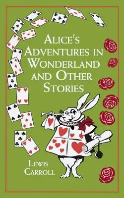 Alicine dobrodružstvá v krajine zázrakov a iné príbehy - Alice's Adventures in Wonderland and Other Stories