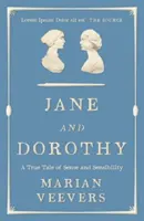 Jane a Dorothy - Pravdivý príbeh o rozume a citlivosti - Jane and Dorothy - A True Tale of Sense and Sensibility